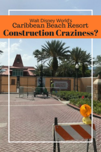 Walt Disney World's Caribbean Beach Resort: Is it Construction Craziness?
