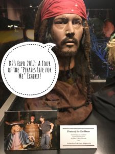 D23 Expo 2017: “A Pirates Life for Me!” – A Tour of the Walt Disney Archives Exhibit