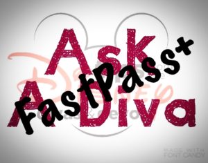 Ask a Diva FASTPASS+