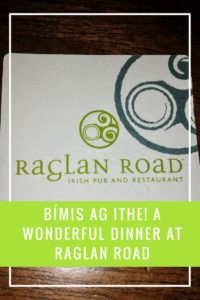 Bímis ag ithe! A Wonderful Dinner at Raglan Road
