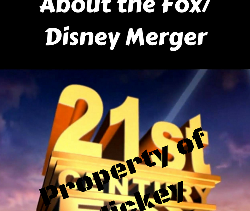 Answering Questions About The Fox/ Disney Merger