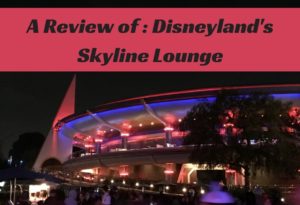 A review of: Disneyland's skyline lounge