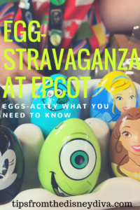 Eggstravaganza at Epcot Eggsactly What You Need to Know
