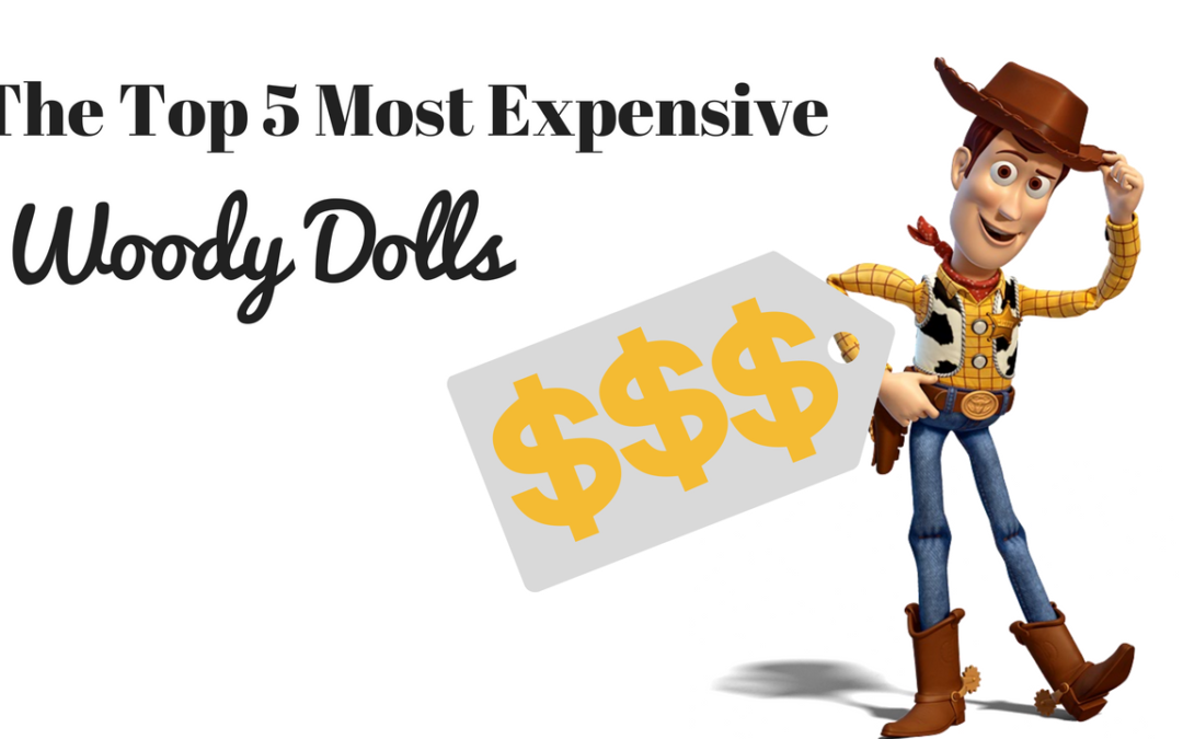 Top 5 Most Expensive Woody Dolls