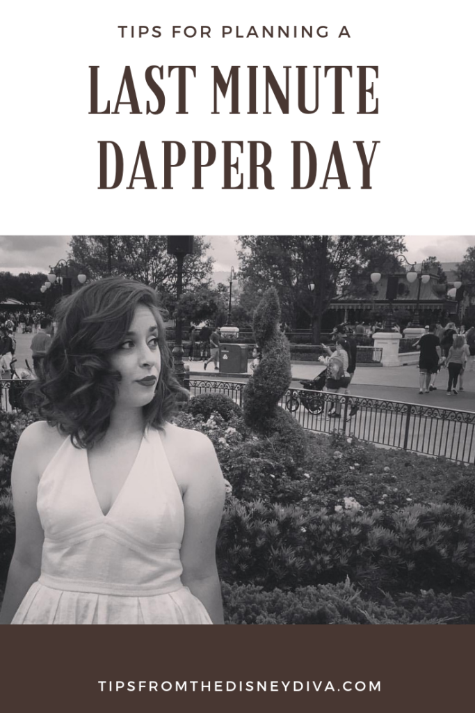 Tips for Planning a Last Minute Dapper Day - Walt Disney World