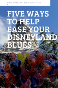 Five Ways to Help Ease your Disneyland Blues