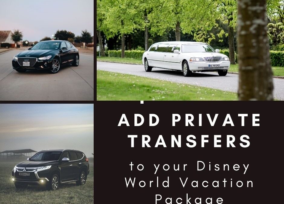 New! Private Transfers Bundled with Disney World Vacation Packages  Various Airport and Train Locations Included