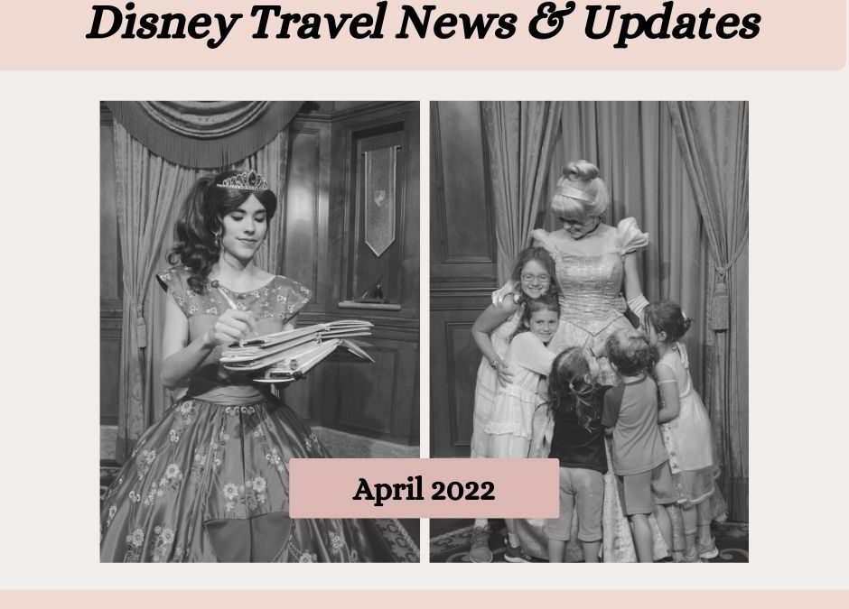 Disney Travel News & Updates, April 2022