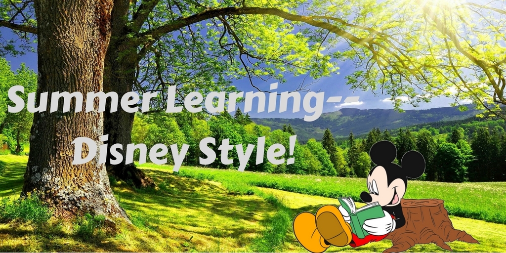 Summertime Learning – Disney Style!