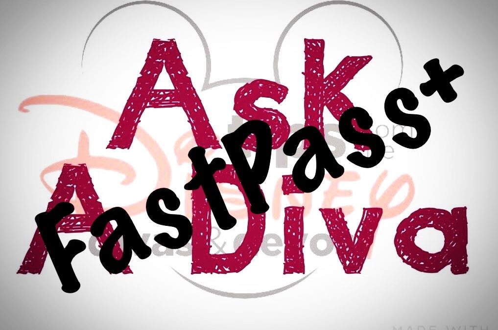 Ask a Diva: FastPass+