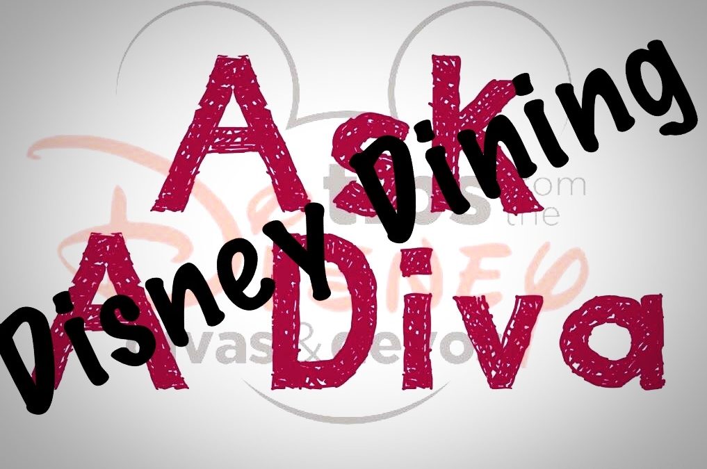 Ask a Diva: Disney Dining