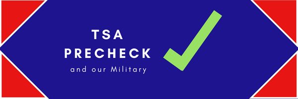 What is TSA Precheck and How Does it Benefit our Military Members?