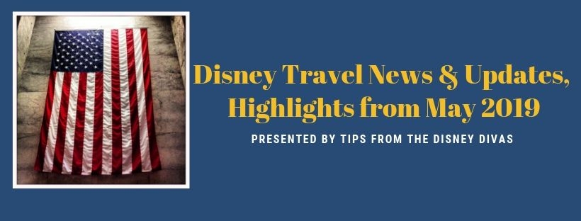 Disney Travel News & Updates, Highlights from May 2019!