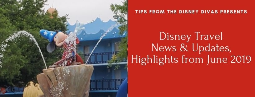 Disney Travel News & Updates, Highlights from June 2019!
