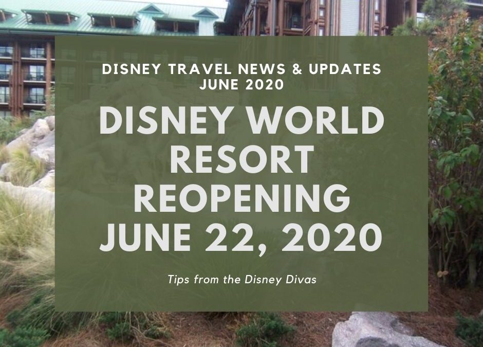 Disney Travel News & Updates-June 2020  Disney World Resort Openings