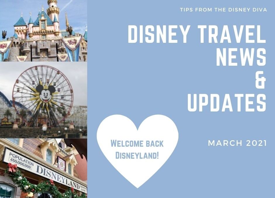 Disney Travel News and Updates, March 2021