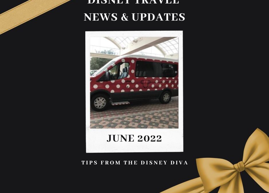 Disney Travel News & Updates June 2022